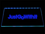 FREE Just Go with It LED Sign - Blue - TheLedHeroes