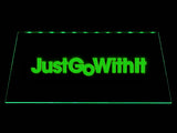 FREE Just Go with It LED Sign - Green - TheLedHeroes