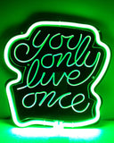 You Only Live Once Neon Light Sign 11