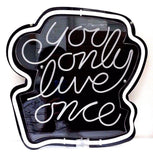 You Only Live Once Neon Light Sign 11