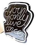 You Only Live Once Neon Light Sign 11