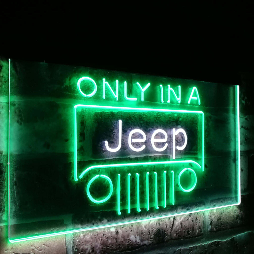 Only in a Jeep Dual Color Led Sign - Normal Size (12x8.5in) - TheLedHeroes